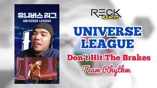 RECK Reacts Universe League Don’t Hit The Brakes - Team Rhythm