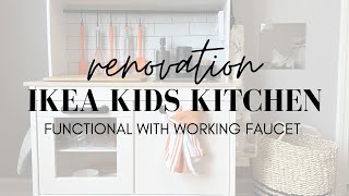 Functioning IKEA Kids Kitchen Renovation with Working Sink!