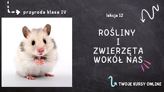 Przyroda klasa 4 [Lekcja 12 - Rośliny i zwierzęta wokół nas]