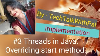 #3 Overriding start Method with super in Java Programming | Threads in java | Thread in java