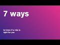 7 ways to know if a role is right for you
