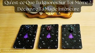 Qu'est-ce que tu Ignores Sur Toi-Même ?Découvre Ta Magie Intérieure !#medium #guidance