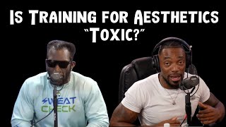 Is Training for Aesthetics "Toxic?"