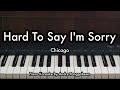 Hard To Say I'm Sorry - Chicago | Piano Karaoke by Andre Panggabean