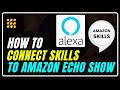How to Connect Alexa Skills on Your Amazon Echo Show | Unlocking New Skills on Amazon Echo Show!