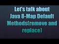 Java 8-Map Default Methods(remove and replace)