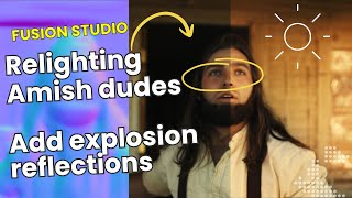 VFX Fusion Resolve Tutorial: Relight your Sci-Fi Amish pals / Explosion Reflections (Free Downloads)