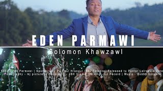 Eden Par Mawi | Solomon Khawzawl | Music Video 2021