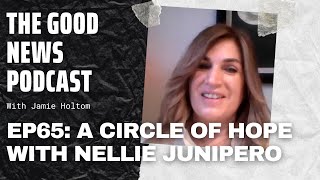 EP65: A Circle of Hope with Nellie Junipero