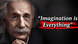 "Imagination is Everything..." – Albert Einstein