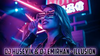 DJ HÜSEYİN & DJ EMİRHAN - ILLUSION (2021) CLUB REMIX