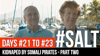 #21 to #23 | KIDNAPED BY SOMALI PIRATES - PART TWO | #SALT