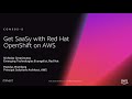 AWS re:Invent 2018: Get SaaSy with Red Hat OpenShift on AWS (CON305-S)