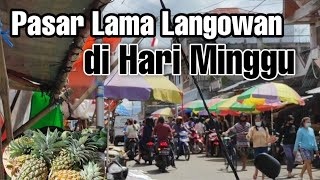 Situasi Pasar Lama Langowan di Hari Minggu - Minahasa Langowan Timur