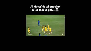 All Nassr' da Aboubakar asist Talisca gol...