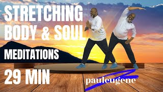 Mindful Stretching & Meditation | Body Soul Spirit | 29 Minutes | Tai Chi Movement | Be Calm & Relax