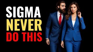 Sigma Males NEVER Do These Things