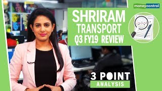 3 Point Analysis | Shriram Transport Q3 FY19 Review