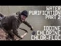 How to Purify Water Part 2 | IODINE - CHLORINE - CHLORFLOC | Survival Training | Tactical Rifleman