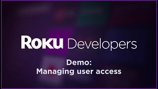 Roku Developer Dashboard: Managing user access