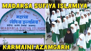 Madarsa Sufiya Islamiya Karmaini Azamgarh || Madarsa School