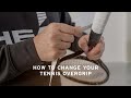 How to change Your Tennis Overgrip - HEAD