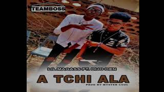 Lil Magass ft Dijo Den - A tchi à la