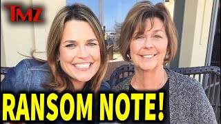 BREAKING: Savannah Guthrie Receives Ransom Note... | TMZ