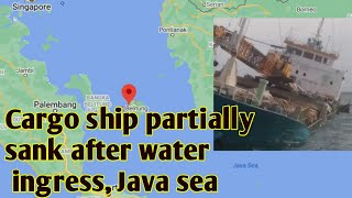 Cargo ship partially sank after water ingress, Java sea