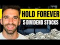 5 Best Dividend Stocks to Buy and Hold Forever