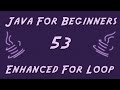 Learn Java for Beginners - 53 - Enhanced For Loop