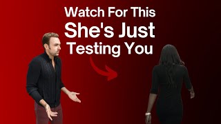 5 Signs A Woman Is Secretly Testing You (98% Men Miss This)
