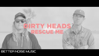 Dirty Heads - Rescue Me ( Music )