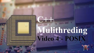 C++ Multithreading [4/4 - POSIX Threads (Linux)]