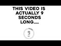 This video is actually 9 seconds long