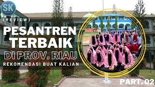 5 PESANTREN TERBAIK DI RIAU‼️BISA Menjadi PILIHAN⁉️PART. 02