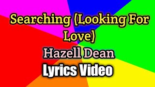 Searching (Looking For Love) - Hazell Dean (Lyrics Video)