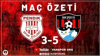 PENDİKSPOR 3-5 VANSPOR FK | MAÇ ÖZETİ