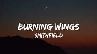 Smithfield - Burning Wings (lyrics)