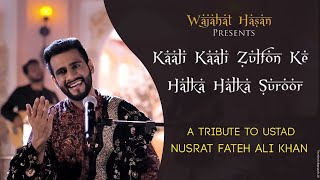 Halka Halka Suroor/Kaali Kaali Zulfon Ke | Wajahat Hasan | NFAK