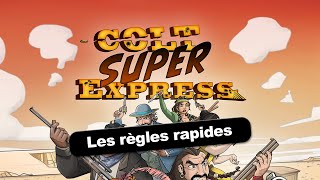 Colt Super Express - Les règles rapides