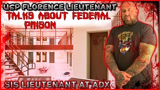 Federal Prison. ADX Lt. Comes On And Talks About USP Florence.