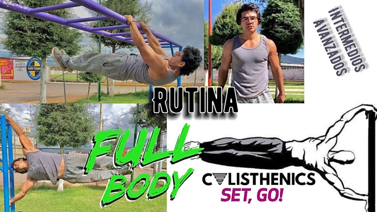 Fullbody Calistenia Rutina Intermedios Avanzados Youtube