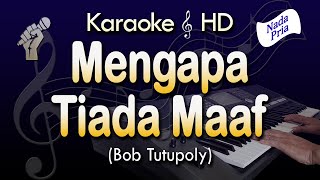 MENGAPA TIADA MAAF - Bob Tutupoli | KARAOKE HD