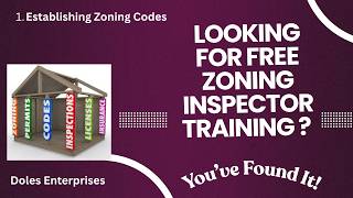 Looking for Free Zoning Inspector Training ? Session 1 of 6. Establishing Zoning Codes.