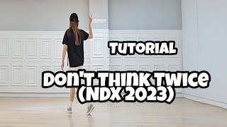 Don't Think Twice (NDX 2023) - Line Dance (Tutorial)