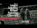 LeetCode 3. Longest Substring Without Repeating Characters | PYTHON