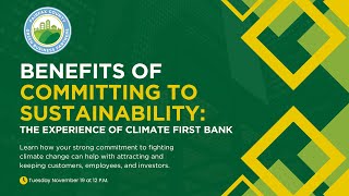 Benefits of Committing to Sustainability: The Experience of Climate First Bank Webinar