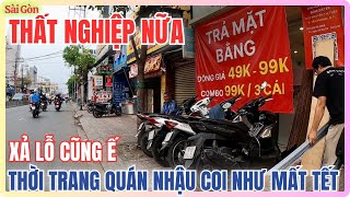 Thất nghiệp nữa rồi - Xả lỗ vẫn ế \u0026 Thời trang quán nhậu coi như mất Tết ngay Khu Chế Xuất Q.7