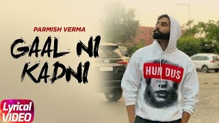 Gaal Ni Kadni | Lyrical Video | Parmish Verma | Desi Crew | Latest Punjabi Song 2017 | Speed Records